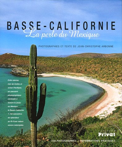 Basse-Californie : la perle du Mexique : 230 photographies + informations pratiques