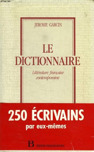 Le Dictionnaire : littérature française contemporaine