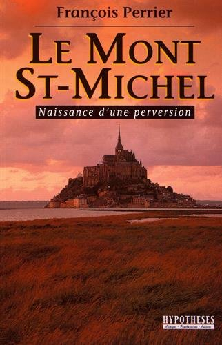 Le Mont-Saint-Michel : naissance d'une perversion