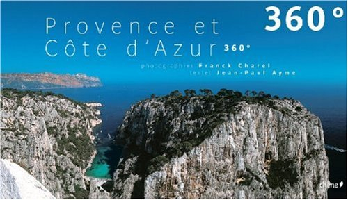Provence et Côte d'Azur 360°. Provence and the Côte d'Azur 360°