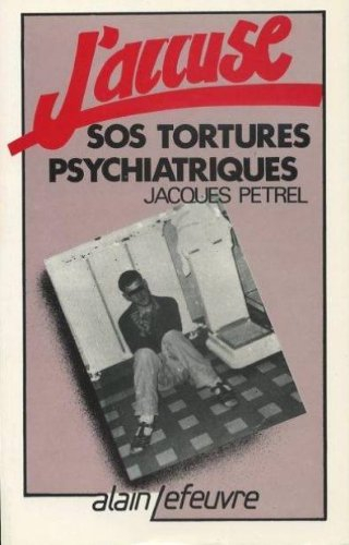 j'accuse - sos tortures psychiatriques