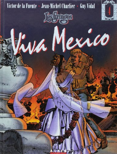 Les Gringos. Vol. 4. Viva Mexico !