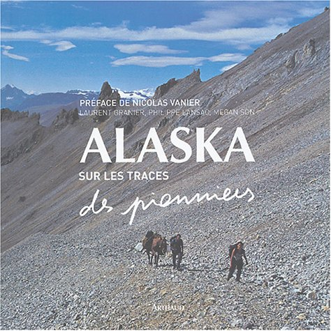 Alaska, sur les traces des pionniers