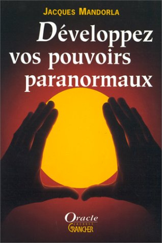 Développez vos pouvoirs paranormaux