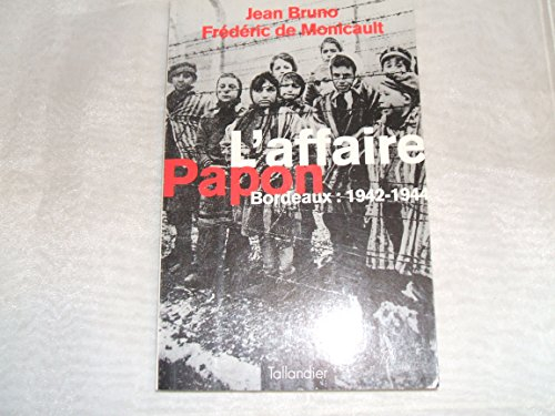 L'affaire Papon : Bordeaux, 1942-1944