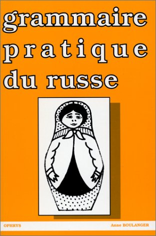 grammaire pratique du russe : morphologie et syntaxe