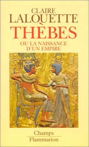 Histoire de l'Egypte pharaonique. Vol. 2. Thèbes ou la Naissance d'un empire