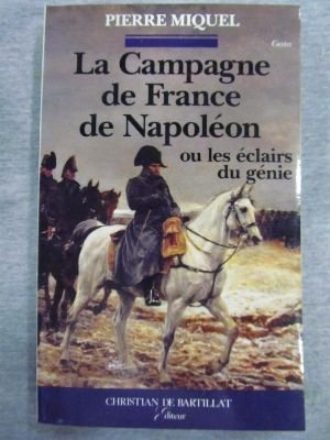 la campagne de france de napoléon, ou, les éclairs du génie