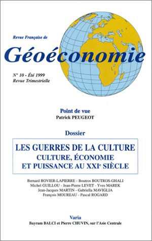 Revue française de géoéconomie, n° 10. Les guerres de la culture : culture, économie et puissance au