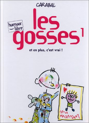 Les gosses. Vol. 1. Et en plus, c'est vrai !