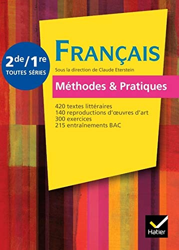 Français méthodes & pratiques, 2de-1re toutes séries : 420 textes littéraires, 140 reproductions d'o