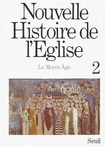 Nouvelle histoire de l'Eglise. Vol. 2. Le Moyen âge