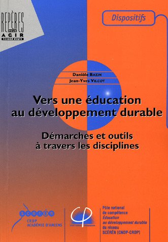 Vers une éducation au développement durable : Démarches et outils à travers les disciplines