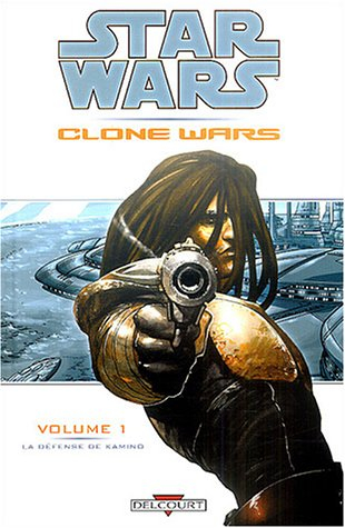 Star Wars : Clone Wars. Vol. 1. La défense de Kamino : et autres récits