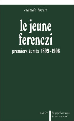 Le Jeune Ferenczi : premiers écrits, 1899-1906