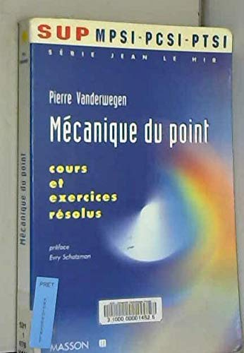 Série Jean Le Hir : Sup MPSI, PCSI, PTSI. Vol. 2. Mécanique du point : cours et exercices résolus