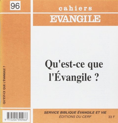 Cahiers Evangile, n° 96. Qu'est-ce que l'Evangile ?