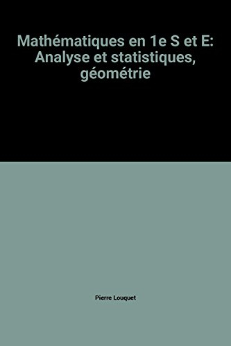 Mathématiques en 1re S et E : analyse et statistiques, géométrie