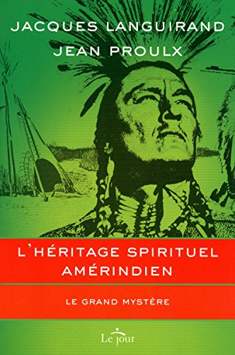 L'héritage spirituel amérindien : grand mystère