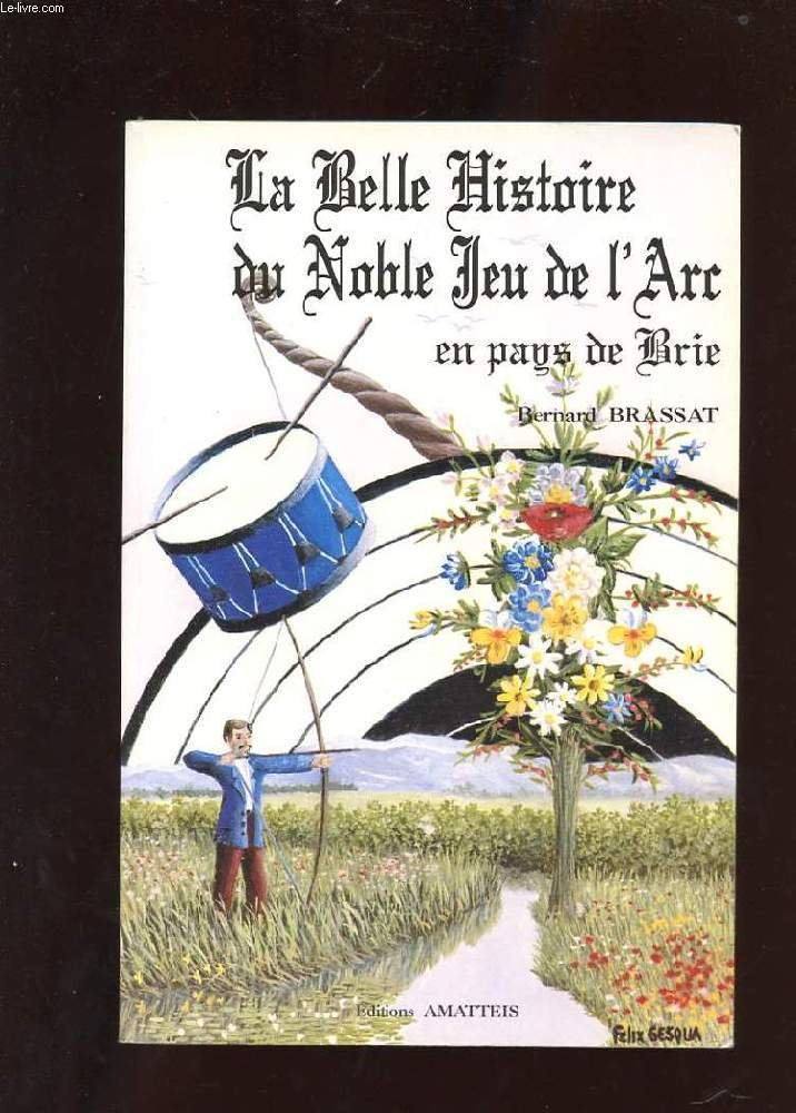 La Belle histoire du noble jeu de l'arc en pays de Brie