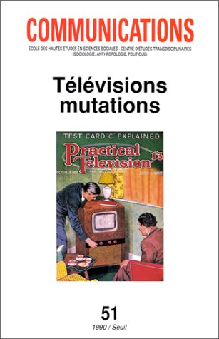 Communications, n° 51. Télévisions, mutations