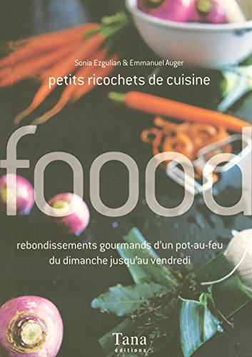 Petits ricochets de cuisine : rebondissements gourmands d'un pot-au-feu du dimanche jusqu'au vendred