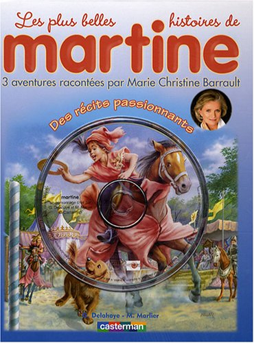 Les plus belles histoires de Martine : 3 aventures. Vol. 4. Des récits passionnants