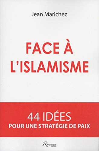 Face à l'islamisme : 44 idées pour une stratégie de paix