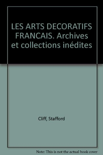 Les arts décoratifs français : archives et collections inédites