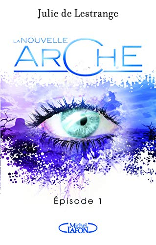 La nouvelle arche. Vol. 1