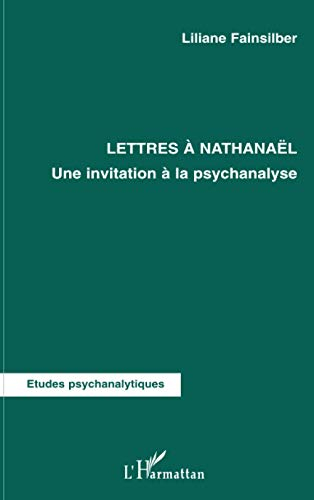 Lettres à Nathanaël : une invitation à la psychanalyse