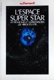 l'espace super star. asrtronomes et astronautes : les héros du ciel. 1986. revue. 212 pages. (périod