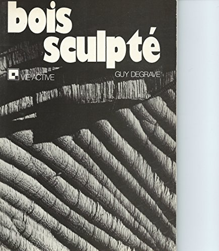 bois sculpté (vie active)