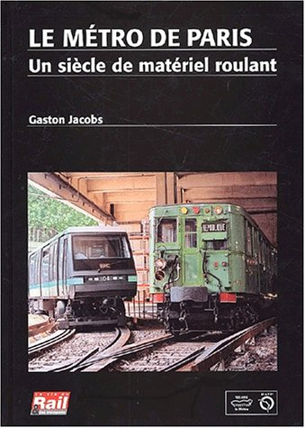 Le métro de Paris : un siècle de matériel roulant