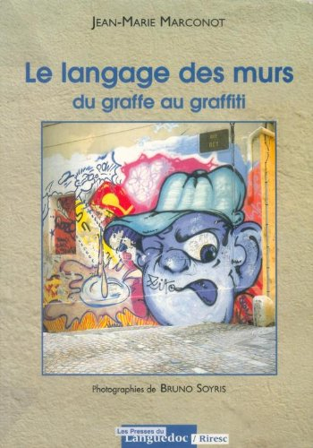 Le langage des murs : du graffe au graffiti