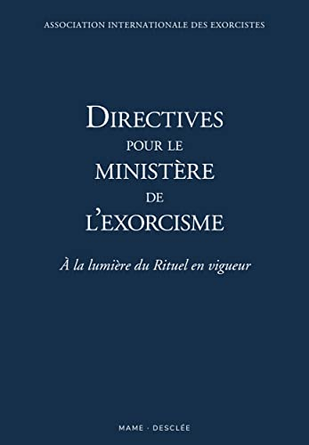 Directives pour le ministère de l'exorcisme : à la lumière du rituel en vigueur