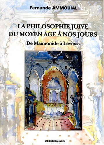 La philosophie juive du Moyen Age à nos jours : de Maïmonide à Levinas