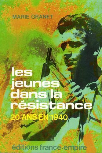 les jeunes dans la resistance: 20 ans en 1940 (french edition)