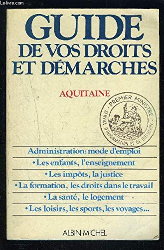 Guide de vos droits et démarches : Aquitaine. Poitou-Charentes