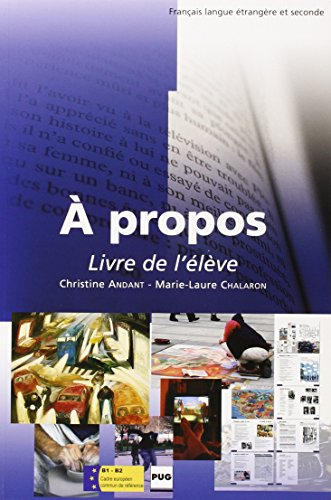 A propos. Vol. 1. Dossiers thématiques : manuel de français langue étrangère : niveau intermédiaire