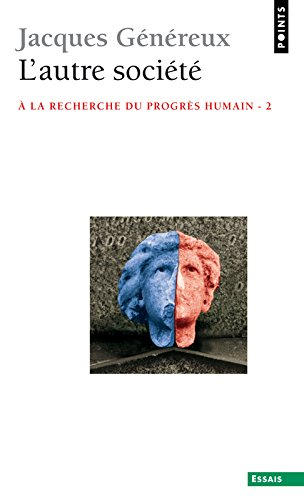 A la recherche du progrès humain. Vol. 2. L'autre société