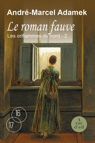 Le roman fauve. Vol. 2. Les oriflammes du Nord