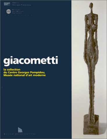 Alberto Giacometti : la collection du Centre Georges Pompidou, Musee national d'art moderne, exposit