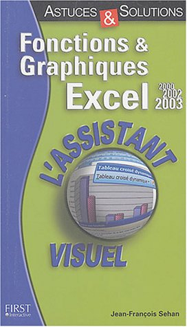 Fonctions et graphiques Excel 2000-2002-2003 : astuces & solutions