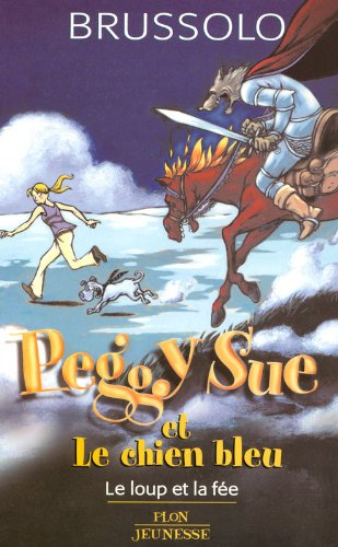 Peggy Sue et le chien bleu. Le loup et la fée
