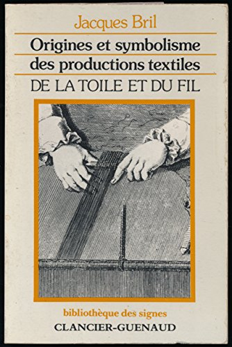 De la toile et du fil : origines et symbolisme des productions textiles