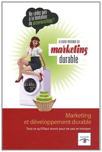 le guide pratique du marketing durable : marketing et développement durable