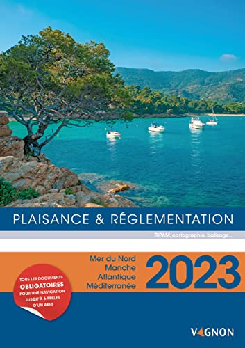 Plaisance & réglementation 2023 : RIPAM, cartographie, balisage... : mer du Nord, Manche, Atlantique