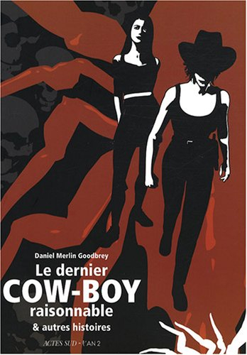 Le dernier cow-boy raisonnable : et autres histoires
