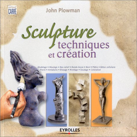 Sculpture : techniques et création